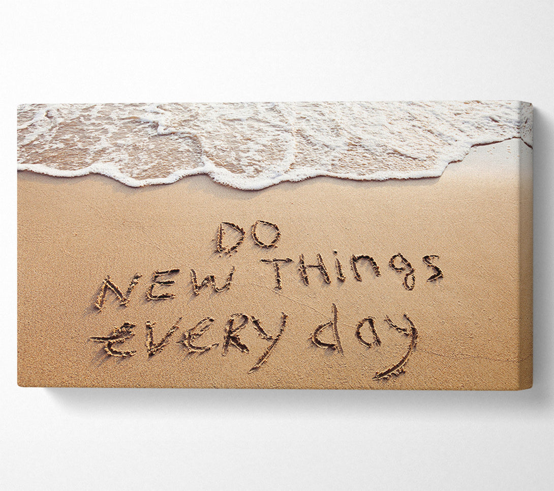  A Canvas Print of Do New Things Every Day Canvas Print