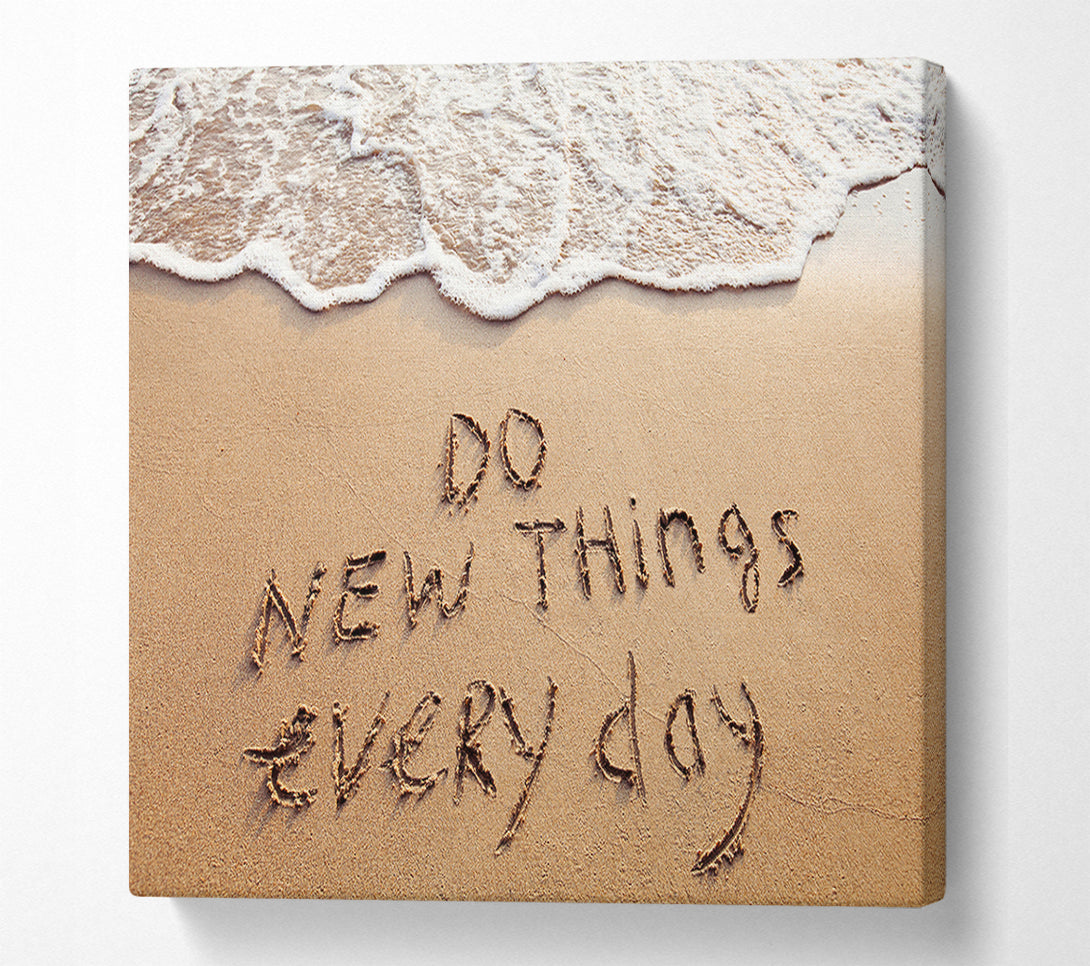  A Canvas Print of Do New Things Every Day Canvas Print