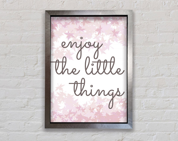 Enjoy The Little Things 5 Framed Print