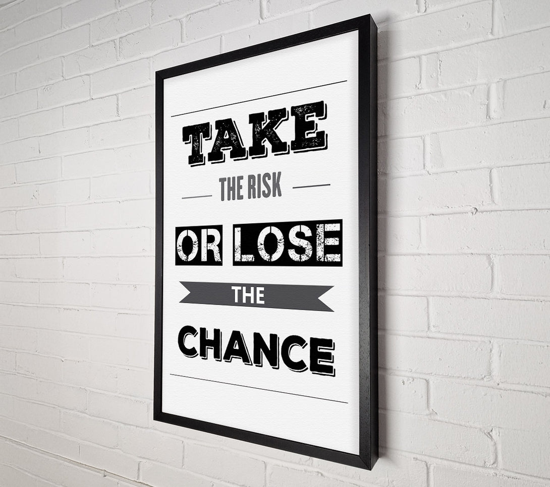  A Canvas Print of Take The Risk Or Lose Canvas Wall Art
