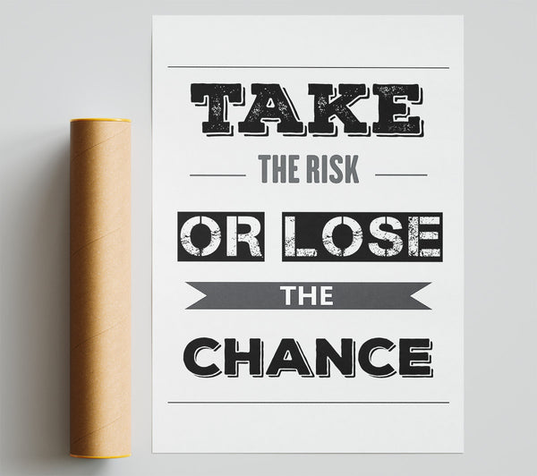 Take The Risk Or Lose Giclee Print