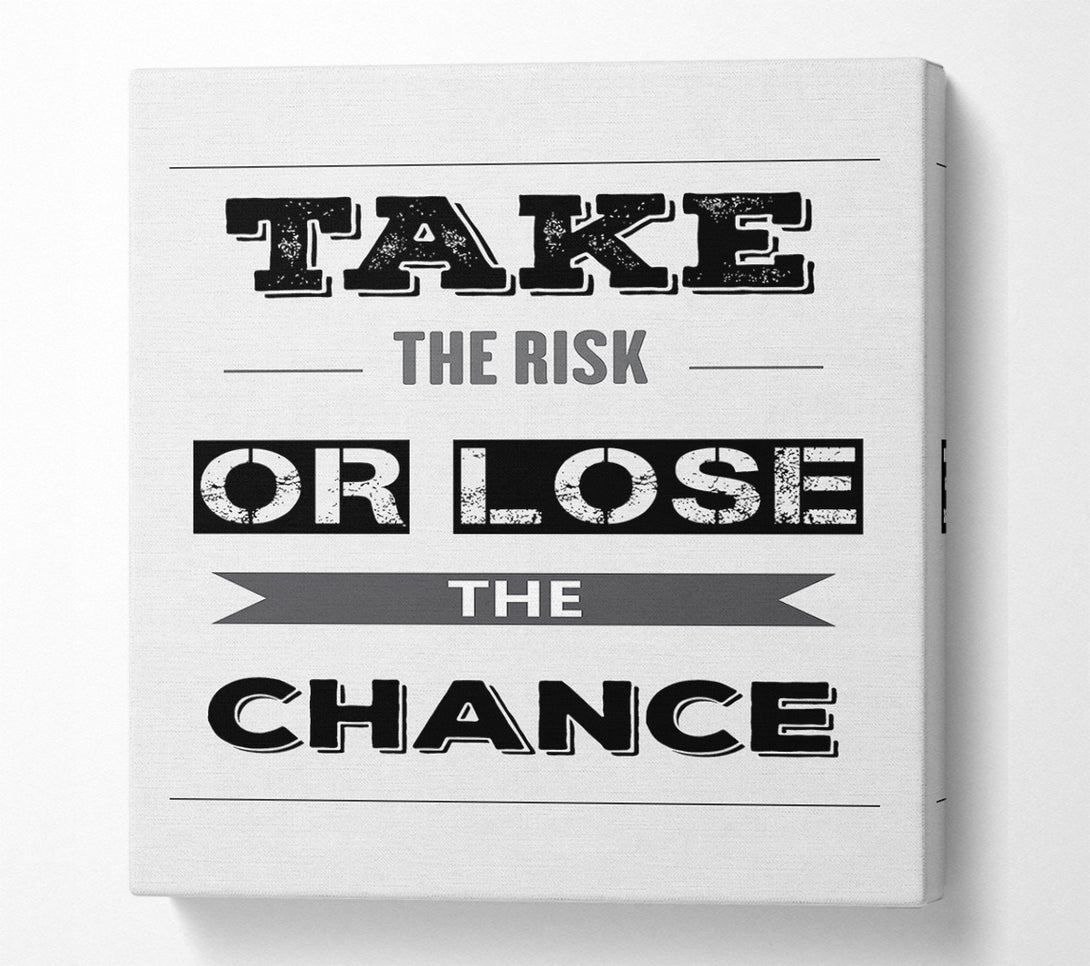  A Canvas Print of Take The Risk Or Lose Canvas Wall Art
