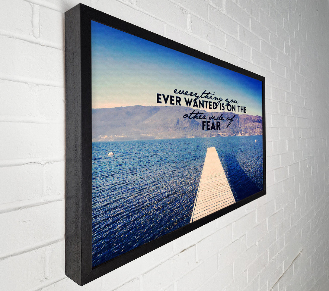  A Canvas Print of Everything You Want Fear Canvas Wall Art