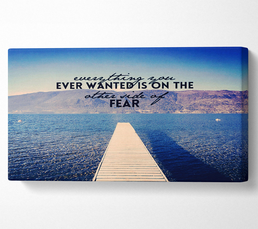  A Canvas Print of Everything You Want Fear Canvas Wall Art