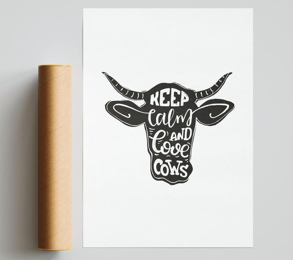 Keep Calm Love Cows Poster