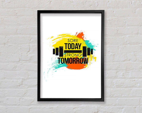 Sore Today Strong Tomorrow Framed Print