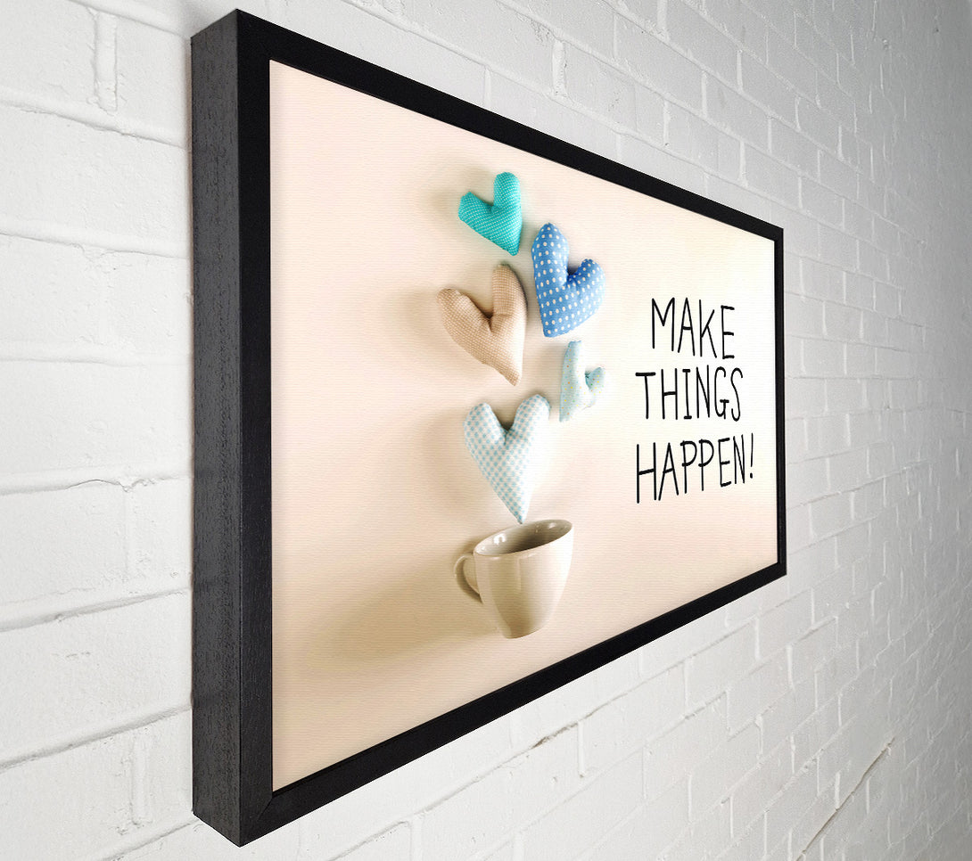  A Canvas Print of Make Things Happen 3 Canvas Art