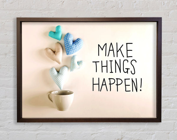 Make Things Happen 3 Framed Print
