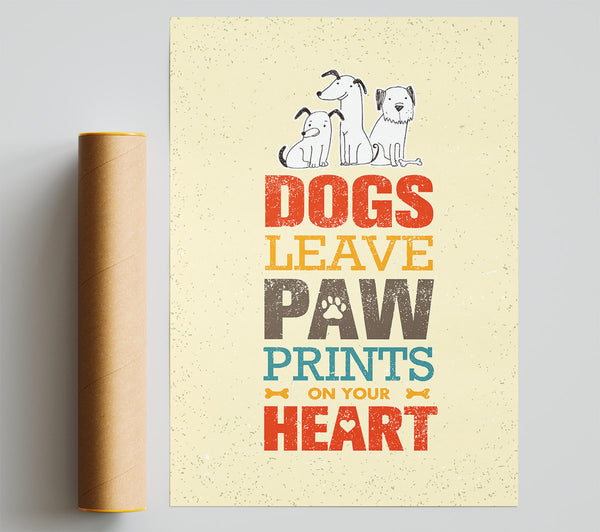 Dogs Leave Paw Prints Print