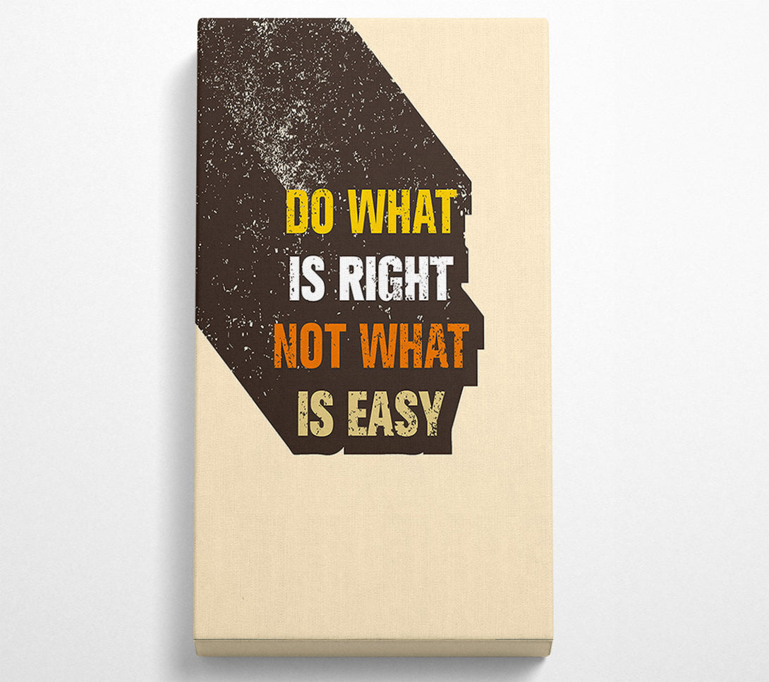  A Canvas Print of Do What Is Right Canvas Art