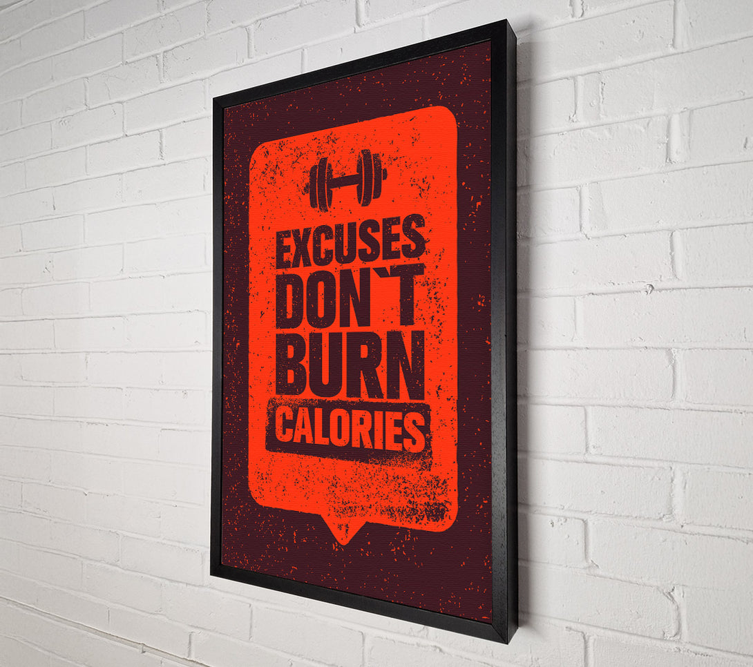 A Canvas Print of Excuses Don't Burn Calories Canvas Print