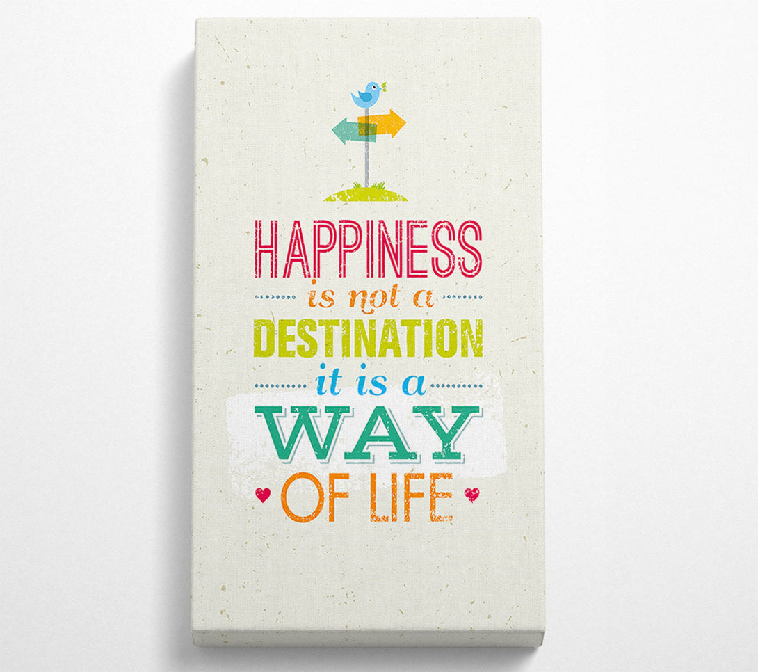  A Canvas Print of Happiness Is Not A Destination Canvas Wall Art