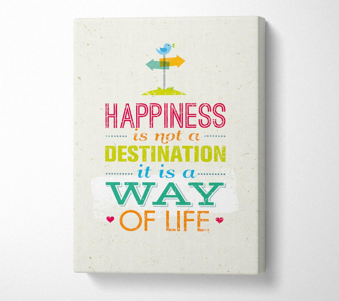  A Canvas Print of Happiness Is Not A Destination Canvas Wall Art