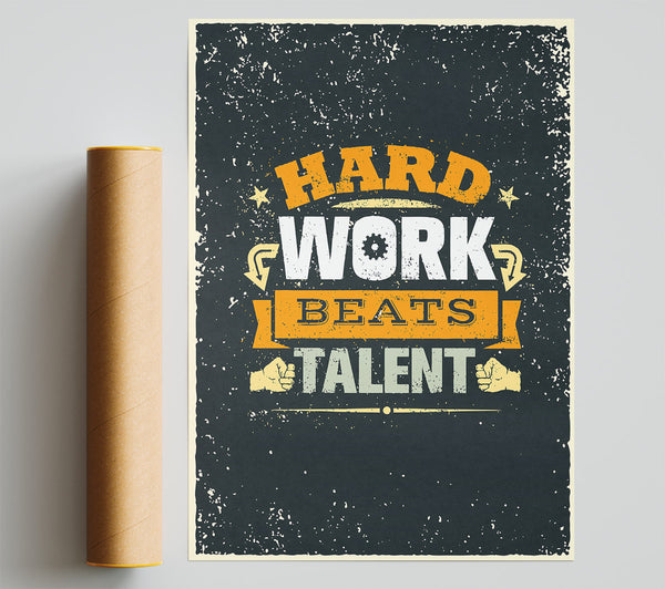 Hard Work Beats Talent Print
