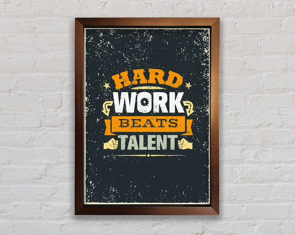 Hard Work Beats Talent Framed Print