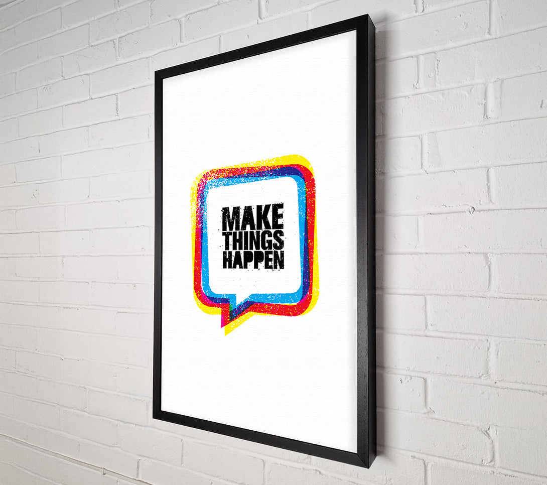  A Canvas Print of Make Things Happen 4 Canvas Print