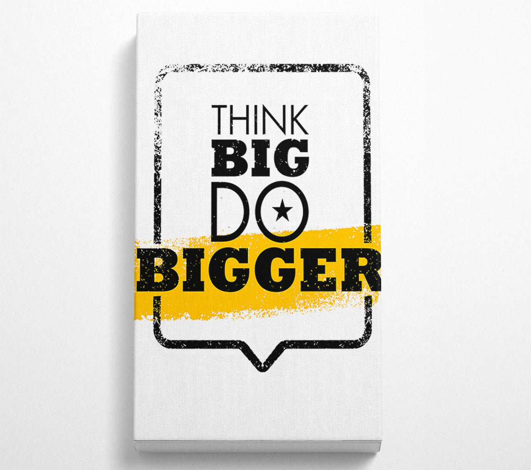  A Canvas Print of Think Big Do Bigger Canvas Art