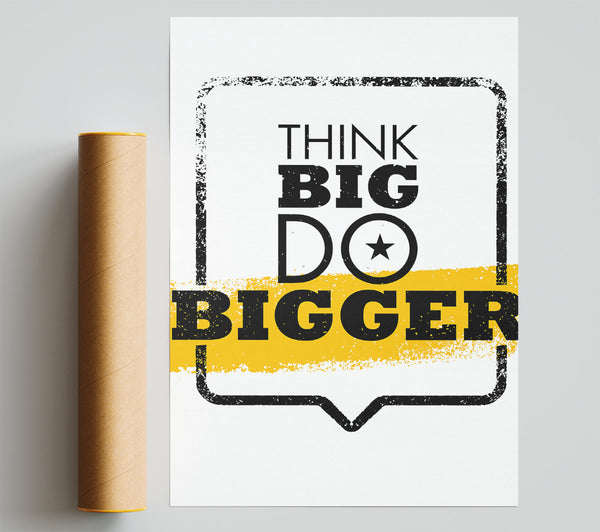 Think Big Do Bigger Poster