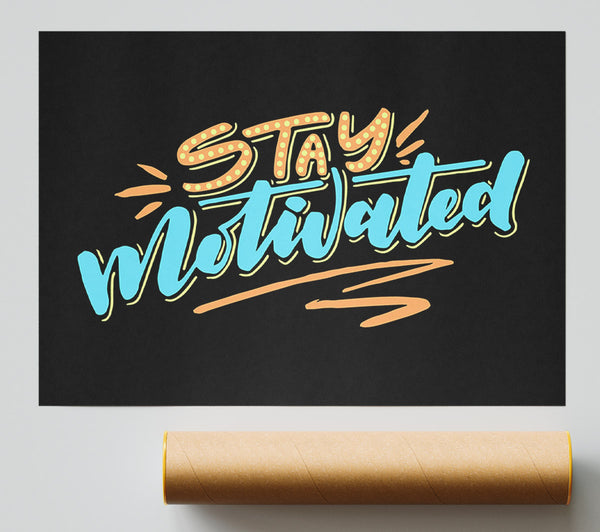 Stay Motivated Print