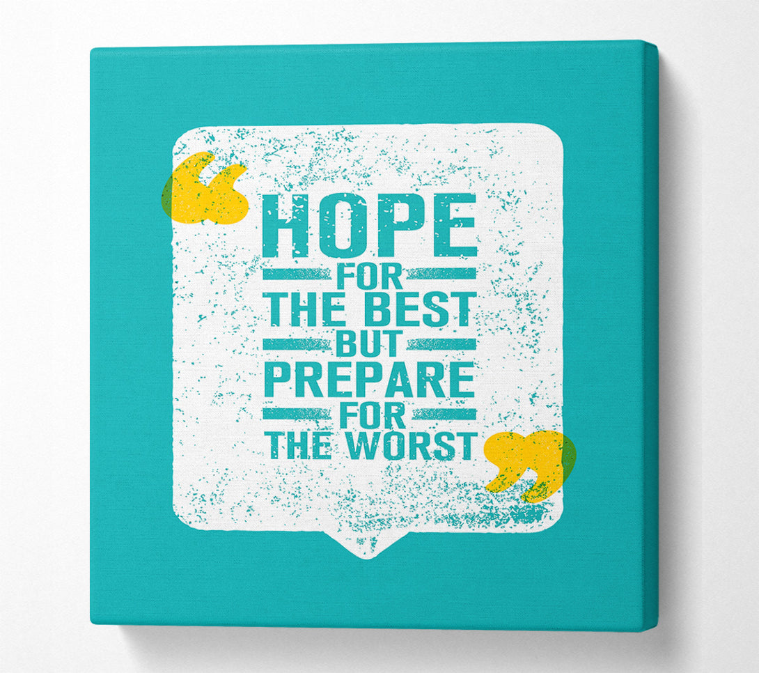  A Canvas Print of Hope For The Best Canvas Print