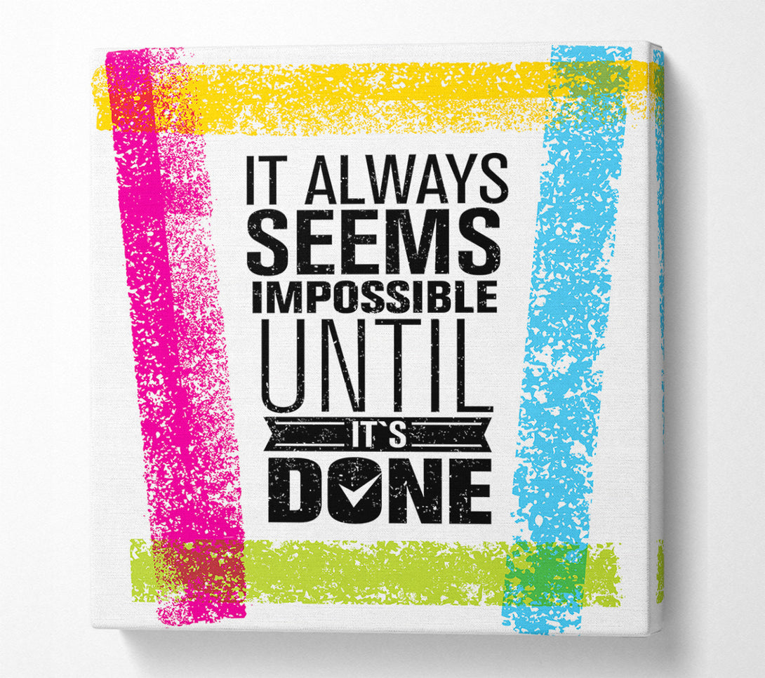  A Canvas Print of It Always Seems Impossible 4 Canvas Print