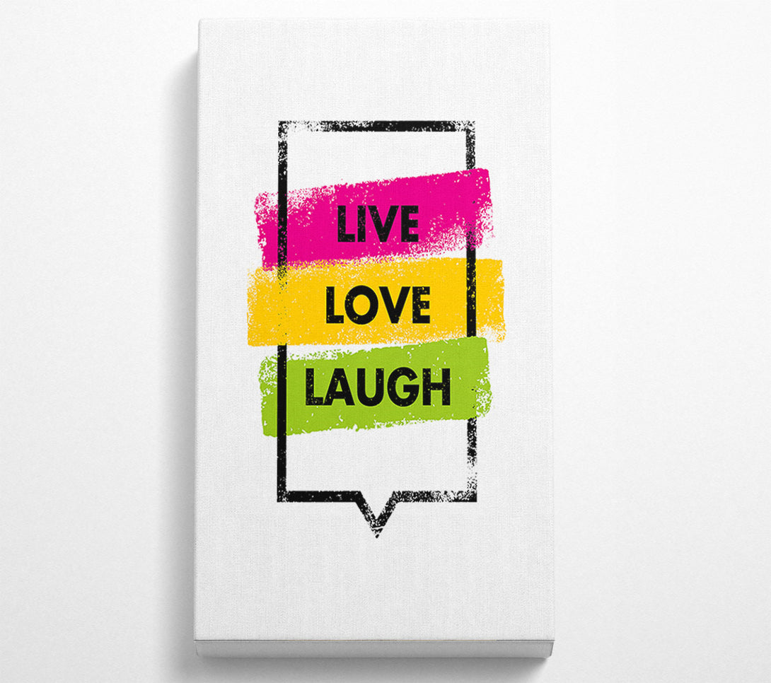  A Canvas Print of Live Love Laugh 3 Canvas Print