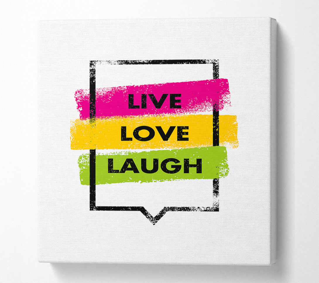  A Canvas Print of Live Love Laugh 3 Canvas Print