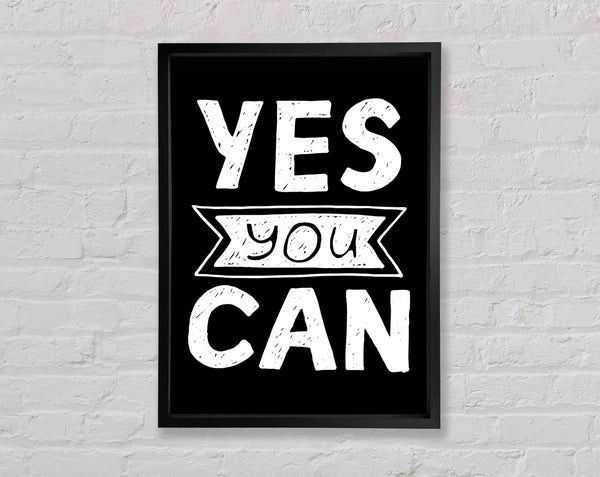 Yes You Can 4 Framed Print