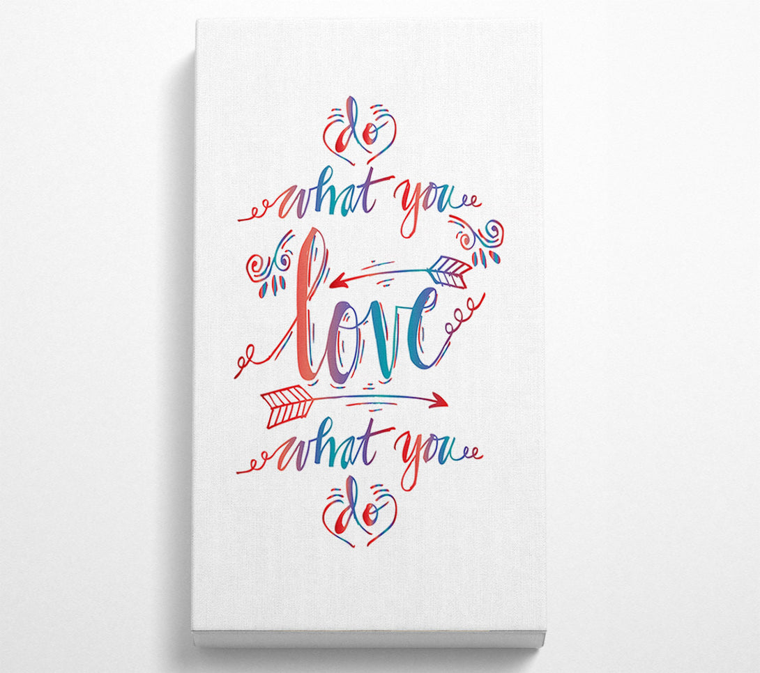  A Canvas Print of Do What You Love 5 Canvas Art