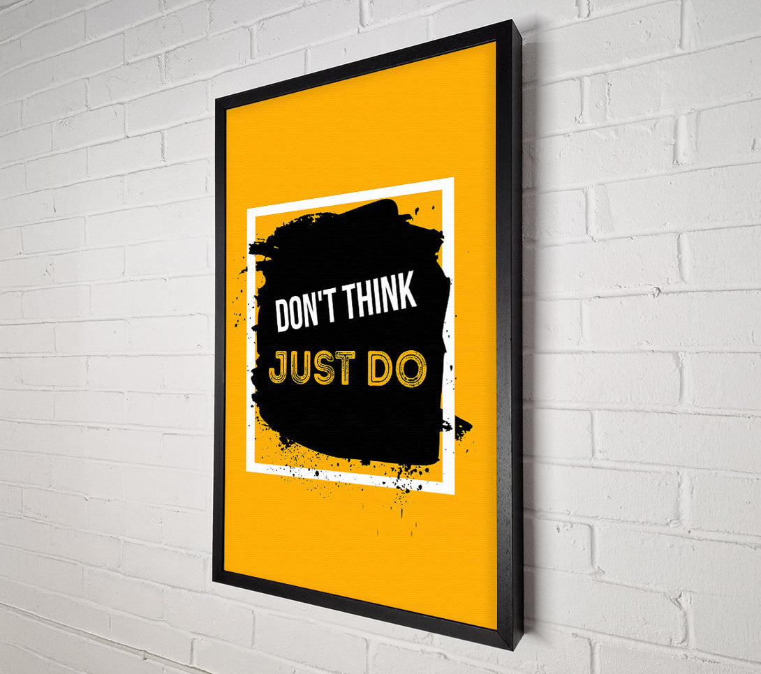  A Canvas Print of Don't Think Just Do Canvas Art