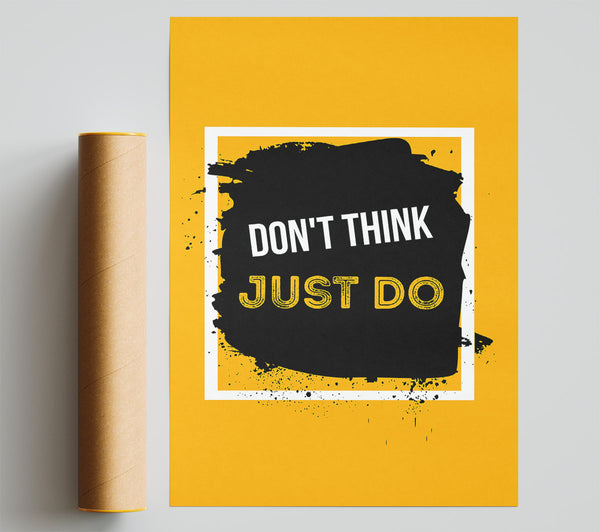 Don'T Think Just Do Poster