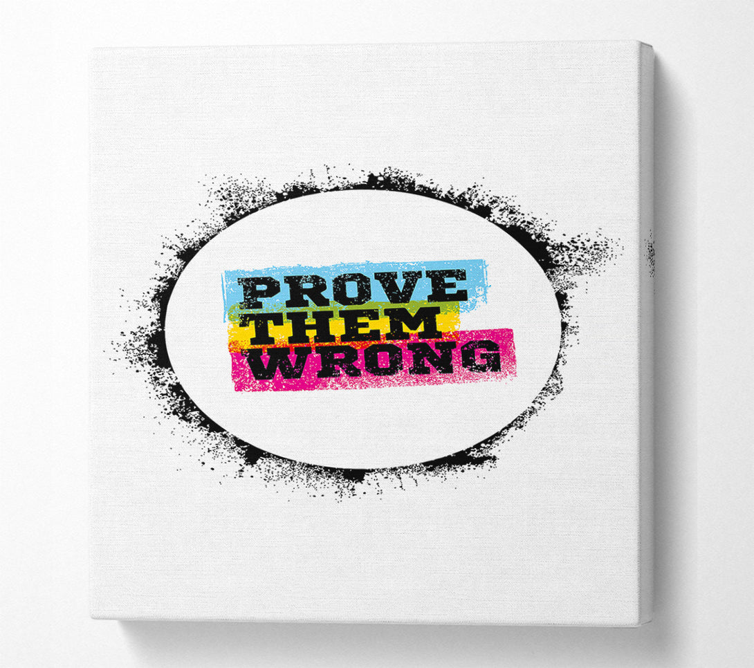 A Canvas Print of Prove Them Wrong Canvas Wall Art