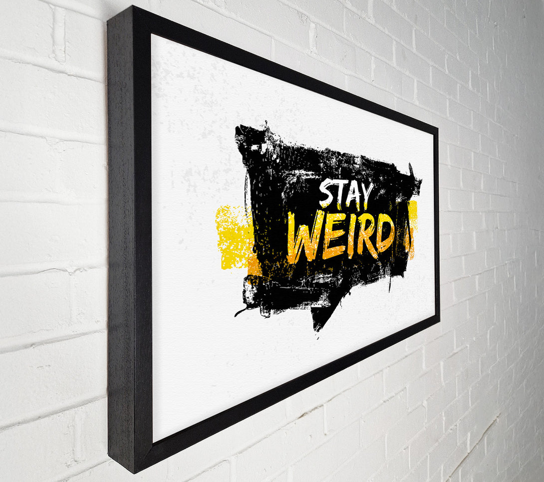  A Canvas Print of Stay Weird Canvas Art