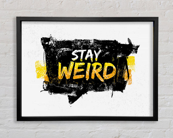 Stay Weird Framed Print