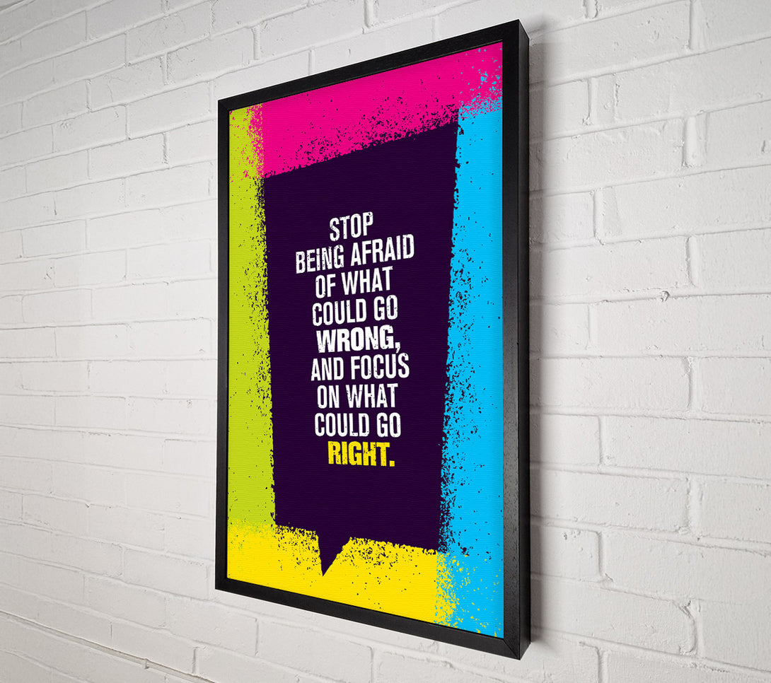  A Canvas Print of Stop Being Afraid Canvas Art