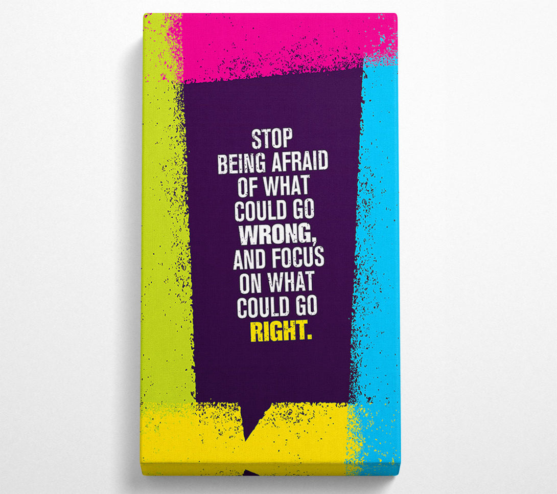  A Canvas Print of Stop Being Afraid Canvas Art