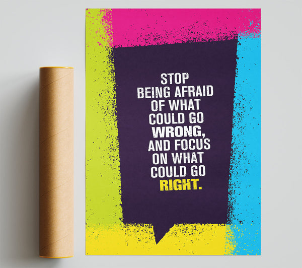Stop Being Afraid Print