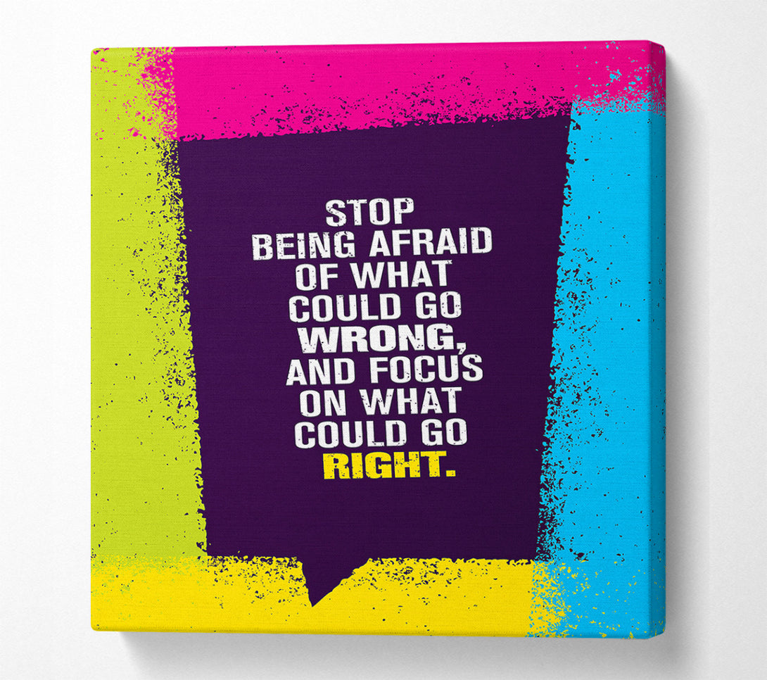  A Canvas Print of Stop Being Afraid Canvas Art
