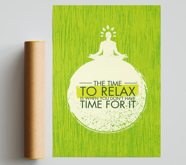 The Time To Relax Print