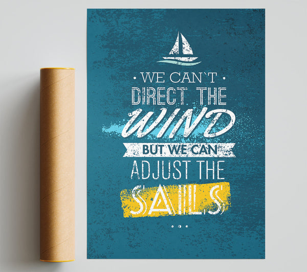 We Can'T Direct The Wind Poster