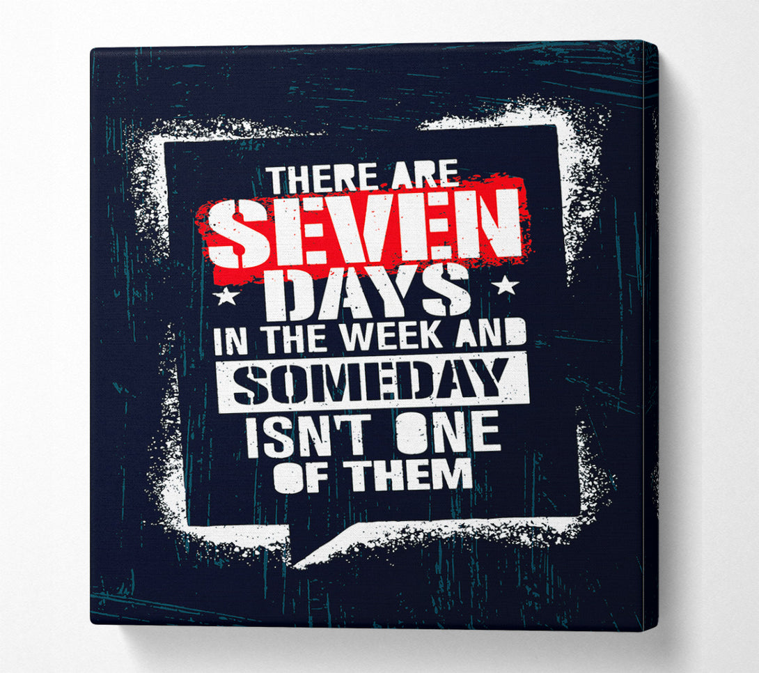  A Canvas Print of There Are Seven Days Canvas Print