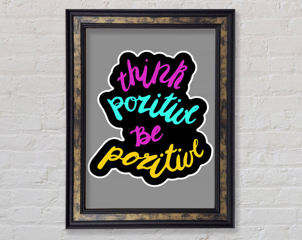 Think Positive Be Positive 2 Framed Print