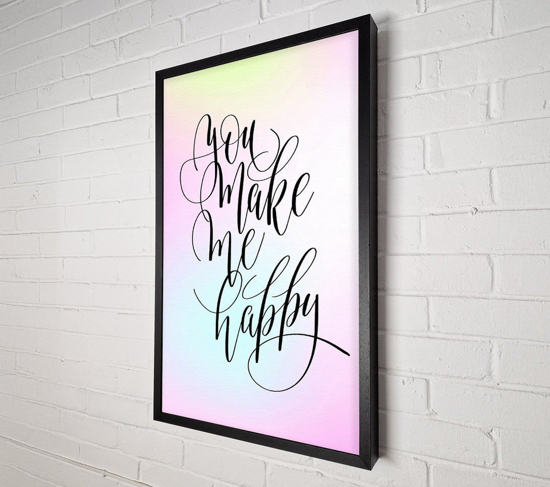  A Canvas Print of You Make Me Happy 2 Canvas Print