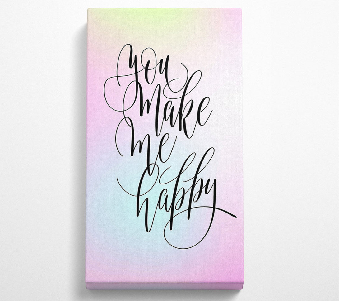  A Canvas Print of You Make Me Happy 2 Canvas Print