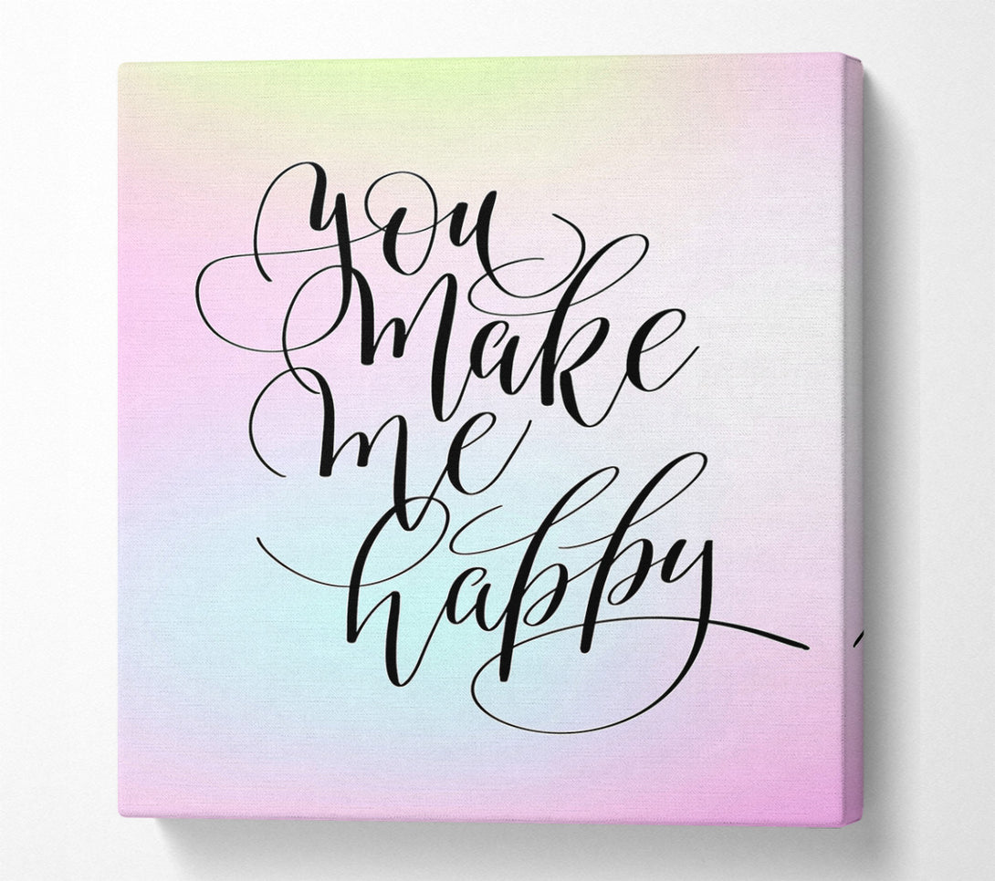  A Canvas Print of You Make Me Happy 2 Canvas Print