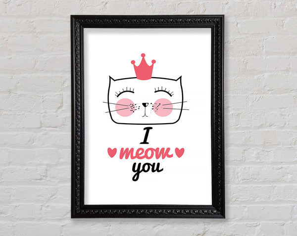 I Meow You Framed Print