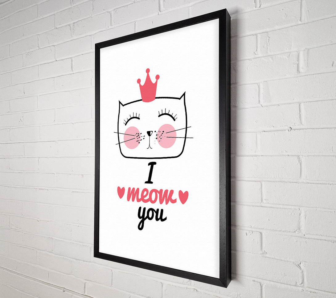 A Canvas Print of I Meow You Canvas Wall Art