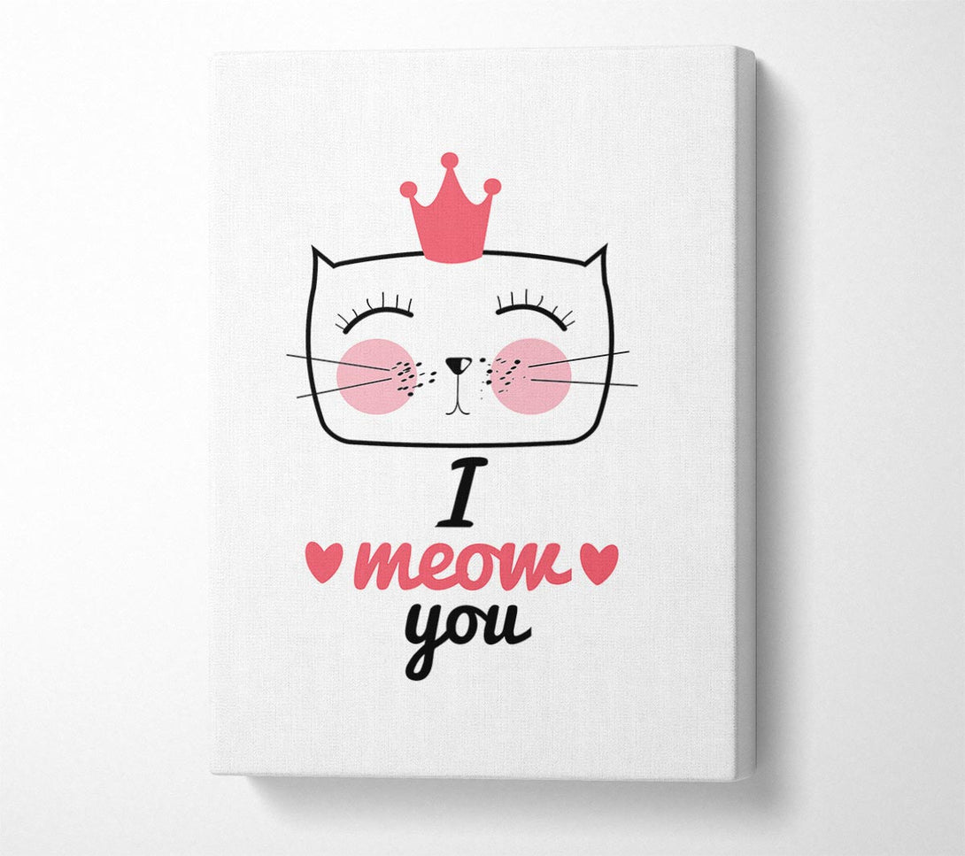  A Canvas Print of I Meow You Canvas Wall Art