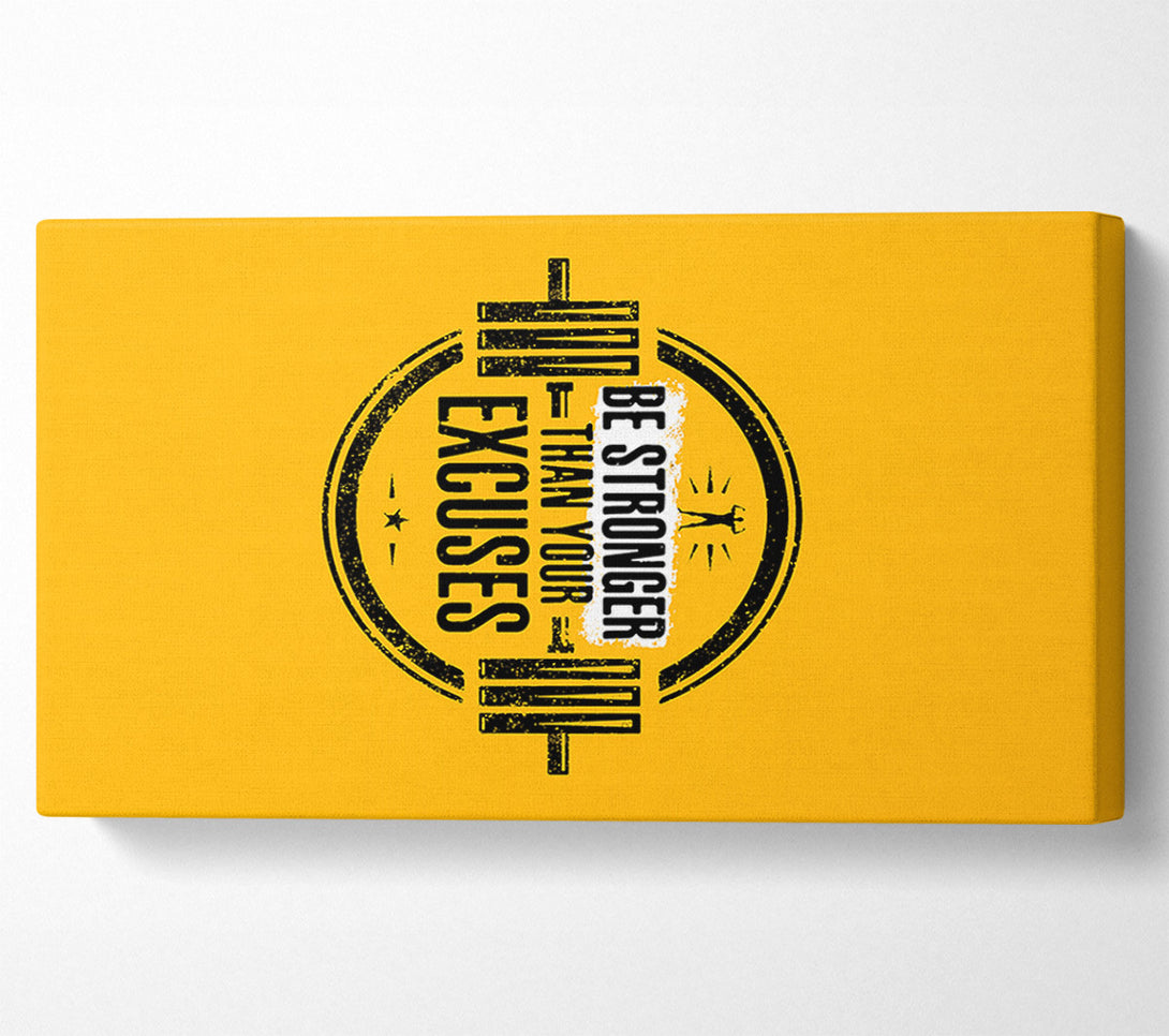  A Canvas Print of Be Stronger Than Your Excuses 1 Canvas Art