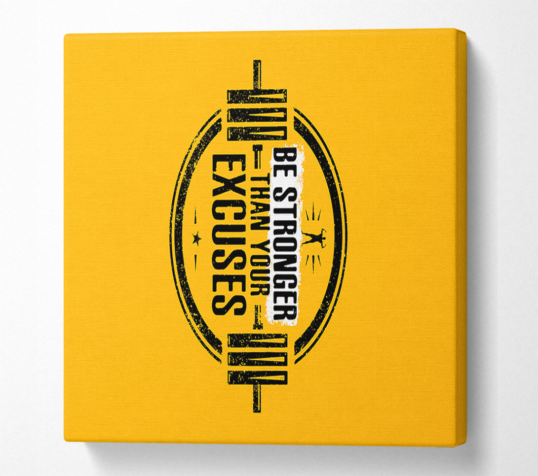  A Canvas Print of Be Stronger Than Your Excuses 1 Canvas Art
